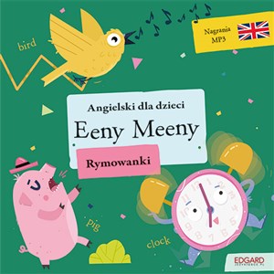 Angielski dla dzieci. Rymowanki. Eeny Meeny Polish Books Canada