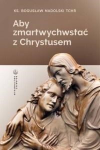 Aby zmartwychwstać z Chrystusem books in polish