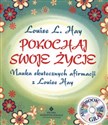 Pokochaj swoje życie + CD Nauka skutecznych afirmacji z Louise Hay buy polish books in Usa