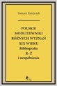 Polskie modlitewniki różnych wyznań XIX w. R-Ż Bibliografia R-Ż i uzupełnienia in polish
