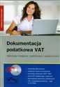 Dokumentacja podatkowa VAT z płytą CD Instrukcje księgowe i podatkowe z wyjaśnieniami - Ewa Sokołowska-Strug, Paweł Barnik, Karolina Gierszewska