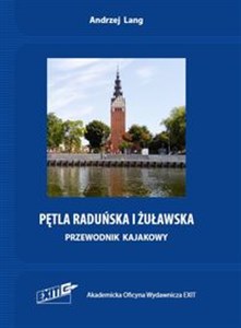 Pętla Raduńska i Żuławska Przewodnik kajakowy 