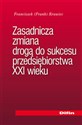 Zasadnicza zmiana drogą do sukcesu przedsiębiorstwa XXI wieku Polish Books Canada