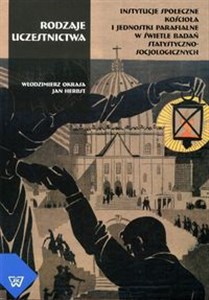 Rodzaje uczestnictwa Instytucje społeczne Kościoła i jednostki parafialne w świetle badań statystyczno-socjologicznych to buy in Canada