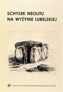 Schyłek neolitu na Wyżynie Lubelskiej Bookshop