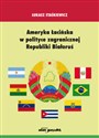 Ameryka Łacińska w polityce zagranicznej Republiki Białoruś  