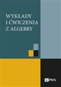 Wykłady i ćwiczenia z algebry  Bookshop