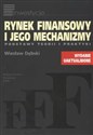 Rynek finansowy i jego mechanizmy Podstawy teorii i praktyki Polish Books Canada