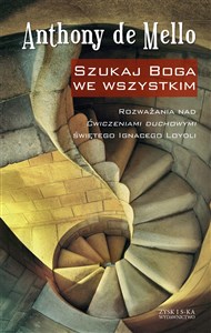 Szukaj Boga we wszystkim Rozważania nad Ćwiczeniami duchowymi świętego Ignacego Loyoli buy polish books in Usa