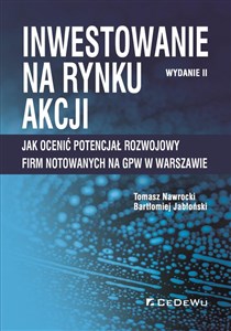 Inwestowanie na rynku akcji Jak ocenić potencjał rozwojowy firm notowanych na GPW w Warszawie online polish bookstore