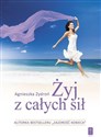 Żyj z całych sił, czyli jak stać się nowym..  online polish bookstore