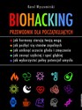 Biohacking. Przewodnik dla początkujących - Karol Wyszomirski