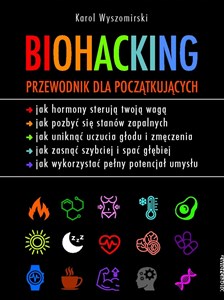 Biohacking. Przewodnik dla początkujących Polish Books Canada