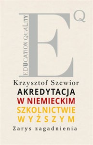 Akredytacja w niemieckim szkolnictwie wyższym Zarys zagadnienia buy polish books in Usa