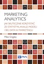 Marketing Analytics Jak skutecznie korzystać ze statystyk, analiz, modeli i big data w marketingu Bookshop