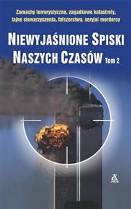 Niewyjaśnione spiski naszych czasów Tom 2  