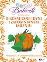 Bajeczki Babeczki Część 5 O kosmicznej dyni i zapomnianym imieniu Sprawdzian gotowości szkolnej - Ewa Rosolska