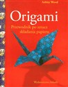 Origami Przewodnik po sztuce składania papieru - Ashley Wood books in polish