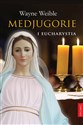 Medjugorie i Eucharystia - Wayne Weible