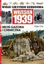 Wielki Leksykon Uzbrojenia Wrzesień 1939 Tom 174 Broń gazowa i chemiczna books in polish