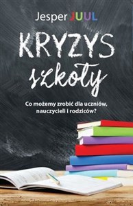 Kryzys szkoły Co możemy zrobić dla uczniów, nauczycieli i rodziców?  