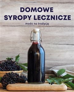 Syropy lecznicze domowe, skuteczne, bezpieczne 