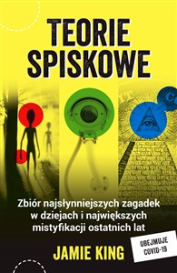 Teorie spiskowe Zbiór najsłynniejszych zagadek w dziejach i największych mistyfikacji ostatnich lat - Polish Bookstore USA