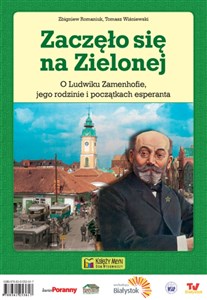 Zaczęło się na Zielonej O Ludwiku Zamenhofie, jego rodzinie i początkach esperanta buy polish books in Usa