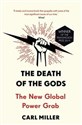 The Death of the Gods The New Global Power Grab  