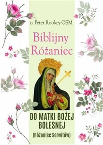 Biblijny Rożaniec do Matki Bożej Bolesnej Różaniec Serwitów polish usa