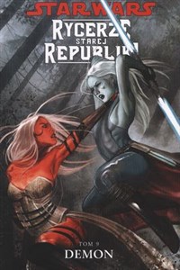 Star Wars Rycerze Starej Republiki Tom 9 Demon  