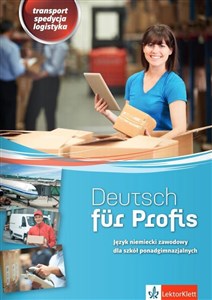 Deutsch fur Profis Język niemiecki zawodowy Transport spedycja logistyka. Szkoła ponadgimnazjalna in polish