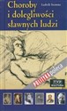 Choroby i dolegliwości sławnych ludzi Polish Books Canada