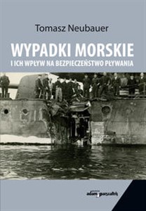 Wypadki morskie i ich wpływ na bezpieczeństwo pływania Polish bookstore