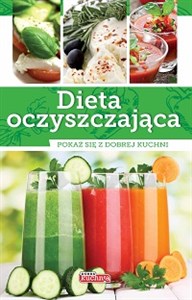 Dieta oczyszczająca Pokaż się z dobrej kuchni in polish