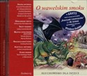 [Audiobook] O wawelskim smoku Słuchowisko dla dzieci Polish Books Canada