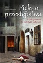 Piękno przestępstwa Prolegomena do estetyki sądowej  