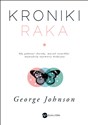 Kroniki raka - George Johnson books in polish