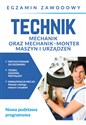 Technik mechanik oraz mechanik-monter maszyn i urządzeń. Egzamin zawodowy  - Grzegorz Telok