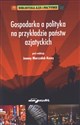 Gospodarka a polityka na przykładzie państw azjatyckich - Joanna Marszałek-Kawa (red.)