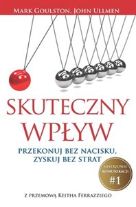 Skuteczny wpływ Przekonuj bez nacisku, zyskuj bez strat. Polish bookstore