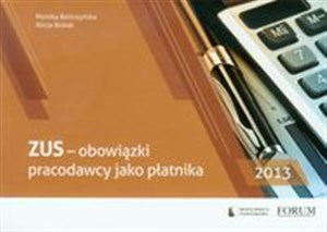 ZUS obowiązki pracodawcy jako płatnika 2013 