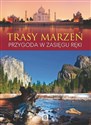 Trasy marzeń Obierz kurs na przygodę bookstore