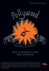 Pollywood Jak stworzyliśmy Hollywood online polish bookstore