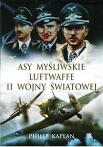 Asy myśliwskie Luftwaffe II wojny światowej books in polish