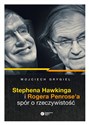 Stephena Hawkinga i Rogera Penrose'a spór o rzeczywistość pl online bookstore