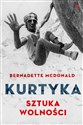 Kurtyka Sztuka wolności - Bernadette McDonald