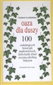 Oaza dla duszy 100 zaskakujących historyjek mądrościowych, które każdy dzień uczynią odrobinę lżejszym Polish bookstore