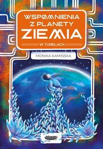 Wspomnienia z planety Ziemia W tunelach Polish bookstore
