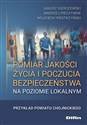 Pomiar jakości życia i poczucia bezpieczeństwa na poziomie lokalnym Przykład powiatu chojnickiego Canada Bookstore